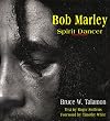 Bob Marley: Spirit Dancer