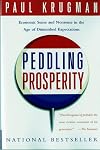 Peddling Prosperity: Economic Sense and Nonsense in an Age of Diminished Expectations