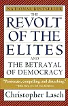 The Revolt of the Elites and the Betrayal of Democracy