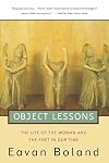 Object Lessons: The Life of the Woman and the Poet in Our Time