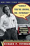 Surely You're Joking, Mr. Feynman! Adventures of a Curious Character