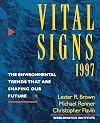Vital Signs 1997: The Environmental Trends That Are Shaping Our Future