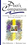 The Poet's Companion: A Guide to the Pleasures of Writing Poetry