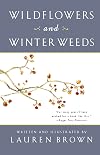 Wildflowers and Winter Weeds