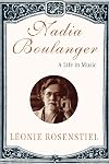 Nadia Boulanger: A Life in Music