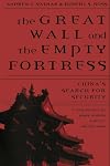 The Great Wall and the Empty Fortress: China's Search for Security