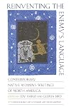 Reinventing the Enemy's Language: Contemporary Native Women's Writings of North America