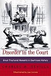 Disorder in the Court: Great Fractured Moments in Courtroom History