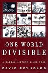One World Divisible: A Global History Since 1945 (The Global Century Series)
