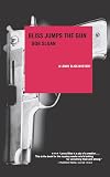 Bliss Jumps the Gun: A Lenny Bliss Mystery