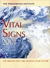 Vital Signs 2001: The Environmental Trends That Are Shaping Our Future, 2001 Edition