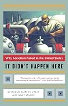 It Didn't Happen Here: Why Socialism Failed in the United States
