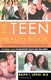 The Teen Health Book: A Parents' Guide to Adolescent Health and Well-Being