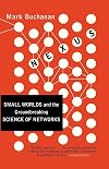 Nexus: Small Worlds and the Groundbreaking Theory of Networks