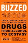 Buzzed: The Straight Facts About the Most Used and Abused Drugs from Alcohol to Ecstasy