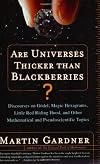 Are Universes Thicker Than Blackberries?: Discourses on Godel, Magic Hexagrams, Little Red Riding Hood, and Other Mathematical and Pseudoscientific Topics