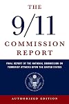 The 9/11 Commission Report: Final Report of the National Commission on Terrorist Attacks Upon the United States (Authorized Edition)