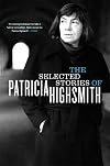 Selected Stories of Patrica Highsmith