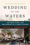 Wedding of the Waters: The Erie Canal and the Making of a Great Nation