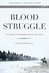 Blood Struggle: The Rise of Modern Indian Nations
