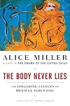 The Body Never Lies: The Lingering Effects of Hurtful Parenting