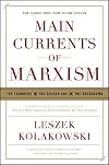 Main Currents of Marxism : Its Rise, Growth, and Dissolution [3-volume set]