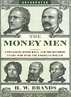 The Money Men: Capitalism, Democracy, and the Hundred Years' War over the American Dollar