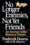 No Longer Enemies, Not Yet Friends: An American Soldier Returns to Vietnam