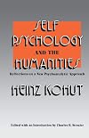 Self Psychology and the Humanities: Reflections on a New Psychoanalytic Approach