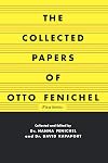 The Collected Papers of Otto Fenichel: First Series