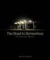 The Road to Somewhere: An American Memoir