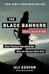 The Black Banners (Declassified): How Torture Derailed the War on Terror after 9/11