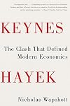 Keynes Hayek: The Clash that Defined Modern Economics