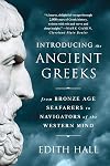 Introducing the Ancient Greeks: From Bronze Age Seafarers to Navigators of the Western Mind