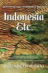 Indonesia, Etc.: Exploring the Improbable Nation