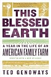 This Blessed Earth: A Year in the Life of an American Family Farm