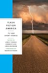 Flash Fiction America: 73 Very Short Stories