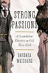 Strong Passions: A Scandalous Divorce in Old New York
