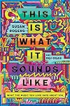 This Is What It Sounds Like: What the Music You Love Says About You