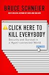 Click Here to Kill Everybody: Security and Survival in a Hyper-connected World