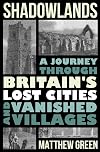 Shadowlands: A Journey Through Lost Britain