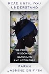 Read Until You Understand: The Profound Wisdom of Black Life and Literature