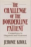 The Challenge of the Borderline Patient: Competency in Diagnosis and Treatment