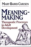 Meaning Making: Therapeutic Processes in Adult Development