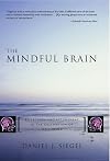 The Mindful Brain: Reflection and Attunement in the Cultivation of Well-Being