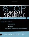 STOP Domestic Violence: Innovative Skills, Techniques, Options, and Plans for Better Relationships: Group Leader's Manual (Norton Professional Book)