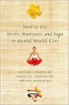 How to Use Herbs, Nutrients, and Yoga in Mental Health Care