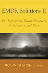 EMDR Solutions II: For Depression, Eating Disorders, Performance, and More (Norton Professional Books (Hardcover))