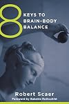 8 Keys to Brain-Body Balance (8 Keys to Mental Health)