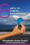 8 Keys to Stress Management (8 Keys to Mental Health)